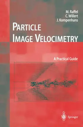 Raffel / Willert / Wereley |  Particle Image Velocimetry | eBook | Sack Fachmedien
