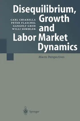 Chiarella / Flaschel / Groh | Disequilibrium, Growth and Labor Market Dynamics | E-Book | sack.de
