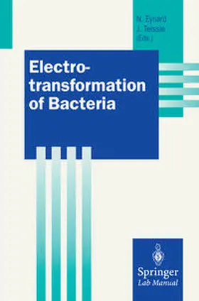 Eynard / Teissie |  Electrotransformation of Bacteria | eBook | Sack Fachmedien