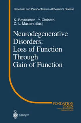 Beyreuther / Christen / Masters |  Neurodegenerative Disorders: Loss of Function Through Gain of Function | eBook | Sack Fachmedien