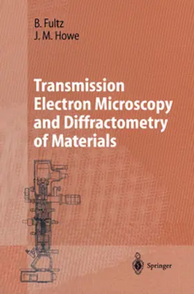 Fultz / Howe |  Transmission Electron Microscopy and Diffractometry of Materials | eBook | Sack Fachmedien