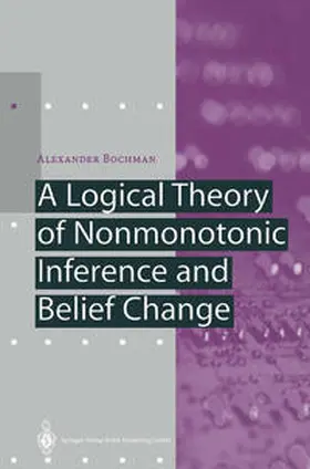 Bochman |  A Logical Theory of Nonmonotonic Inference and Belief Change | eBook | Sack Fachmedien