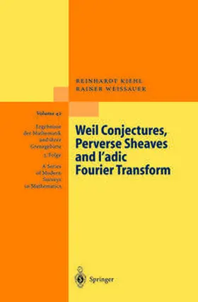 Kiehl / Weissauer | Weil Conjectures, Perverse Sheaves and l-adic Fourier Transform | E-Book | www.sack.de