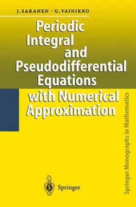 Saranen / Vainikko |  Periodic Integral and Pseudodifferential Equations with Numerical Approximation | eBook | Sack Fachmedien