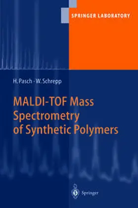 Pasch / Schrepp |  MALDI-TOF Mass Spectrometry of Synthetic Polymers | eBook | Sack Fachmedien