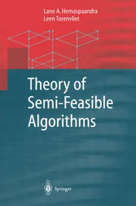 Hemaspaandra / Torenvliet |  Theory of Semi-Feasible Algorithms | eBook | Sack Fachmedien