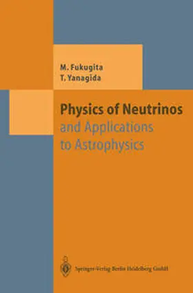 Fukugita / Yanagida |  Physics of Neutrinos | eBook | Sack Fachmedien
