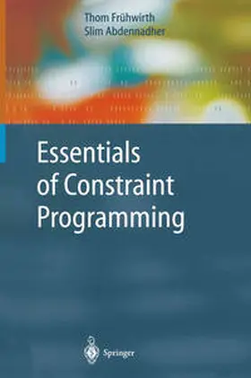 Frühwirth / Abdennadher |  Essentials of Constraint Programming | eBook | Sack Fachmedien