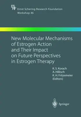 Korach / Hillisch / Fritzemeier |  New Molecular Mechanisms of Estrogen Action and Their Impact on Future Perspectives in Estrogen Therapy | eBook | Sack Fachmedien