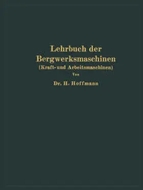 Hoffmann |  Lehrbuch der Bergwerksmaschinen | eBook | Sack Fachmedien