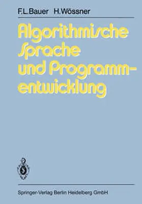 Bauer / Wössner |  Algorithmische Sprache und Programmentwicklung | eBook | Sack Fachmedien
