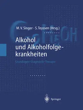 Singer / Teyssen |  Alkohol und Alkoholfolgekrankheiten | eBook | Sack Fachmedien