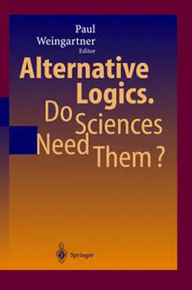 Weingartner | Alternative Logics. Do Sciences Need Them? | E-Book | www.sack.de