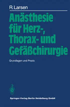 Larsen |  Anästhesie für Herz-, Thorax- und Gefäßchirurgie | eBook | Sack Fachmedien