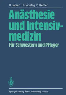 Larsen / Sonntag / Kettler |  Anästhesie und Intensivmedizin für Schwestern und Pfleger | eBook | Sack Fachmedien