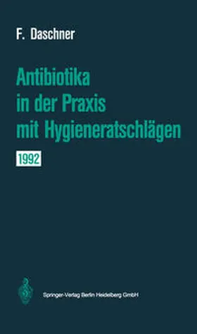 Daschner |  Antibiotika in der Praxis mit Hygieneratschlägen | eBook | Sack Fachmedien