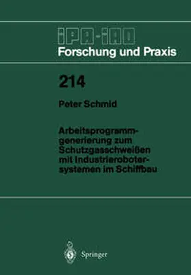 Schmidt |  Arbeitsprogramm-generierung zum Schutzgasschweißen mit Industrierobotersystemen im Schiffbau | eBook | Sack Fachmedien