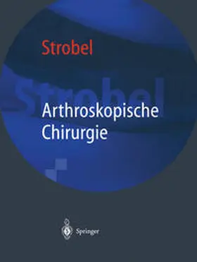 Strobel |  Arthroskopische Chirurgie | eBook | Sack Fachmedien