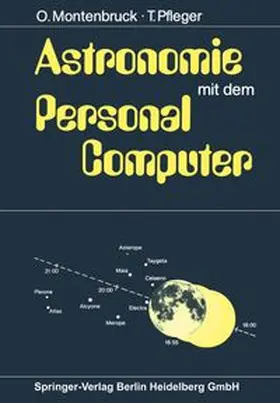 Montenbruck / Pfleger |  Astronomie mit dem Personal Computer | eBook | Sack Fachmedien