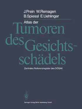 Prein / Remagen / Spiessl |  Atlas der Tumoren des Gesichtsschädels | eBook | Sack Fachmedien