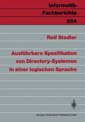 Stadler |  Ausführbare Spezifikation von Directory-Systemen in einer logischen Sprache | eBook | Sack Fachmedien