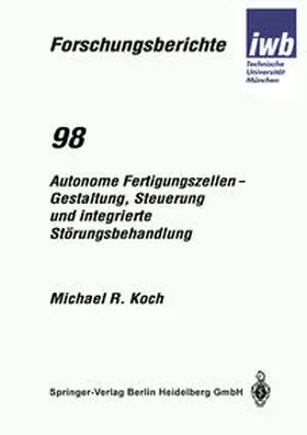Koch |  Autonome Fertigungszellen - Gestaltung, Steuerung und integrierte Störungsbehandlung | eBook | Sack Fachmedien