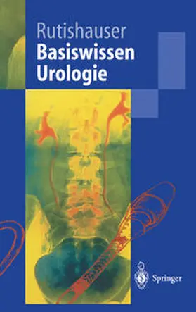 Rutishauser / Gasser |  Basiswissen Urologie | eBook | Sack Fachmedien