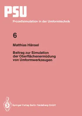 Hänsel |  Beitrag zur Simulation der Oberflächenermüdung von Umformwerkzeugen | eBook | Sack Fachmedien