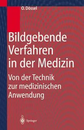 Dössel |  Bildgebende Verfahren in der Medizin | eBook | Sack Fachmedien