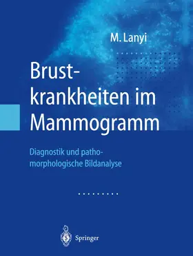 Lanyi | Brustkrankheiten im Mammogramm | Buch | 978-3-662-06178-7 | www.sack.de