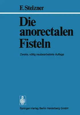 Stelzner |  Die anorectalen Fisteln | eBook | Sack Fachmedien