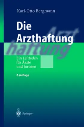 Bergmann / Wever |  Die Arzthaftung | eBook | Sack Fachmedien