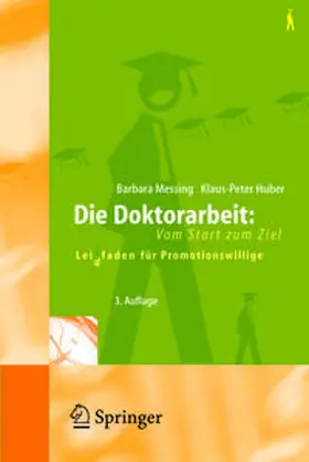 Messing / Huber |  Die Doktorarbeit: Vom Start zum Ziel | eBook | Sack Fachmedien