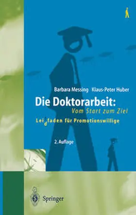 Messing / Huber |  Die Doktorarbeit: Vom Start zum Ziel | eBook | Sack Fachmedien