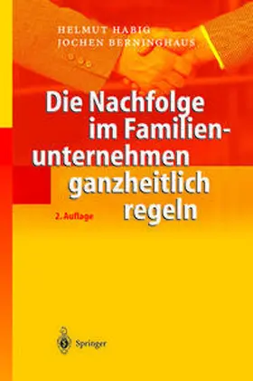 Habig / Berninghaus |  Die Nachfolge im Familienunternehmen ganzheitlich regeln | eBook | Sack Fachmedien