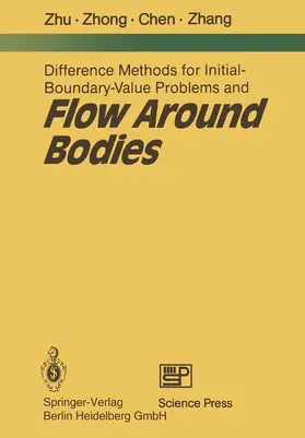 Zhu / Zhong / Chen |  Difference Methods for Initial-Boundary-Value Problems and Flow Around Bodies | Buch |  Sack Fachmedien