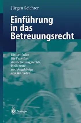 Seichter |  Einführung in das Betreuungsrecht | eBook | Sack Fachmedien