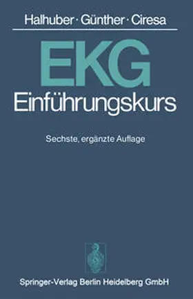 Halhuber / Günther / Ciresa |  EKG-Einführungskurs | eBook | Sack Fachmedien