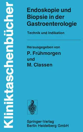 Frühmorgen / Classen |  Endoskopie und Biopsie in der Gastroenterologie | eBook | Sack Fachmedien