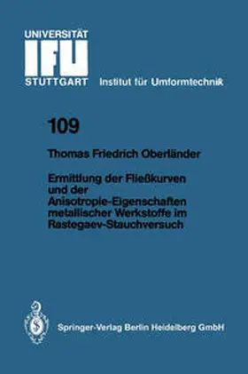 Oberländer |  Ermittlung der Fließkurven und der Anisotropie-Eigenschaften metallischer Werkstoffe im Rastegaev-Stauchversuch | eBook | Sack Fachmedien