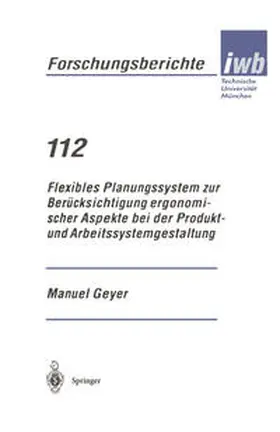 Geyer |  Flexibles Planungssystem zur Berücksichtigung ergonomischer Aspekte bei der Produkt- und Arbeitssystemgestaltung | eBook | Sack Fachmedien