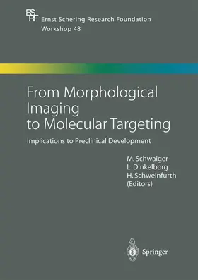 Schwaiger / Dinkelborg / Schweinfurth |  From Morphological Imaging to Molecular Targeting | Buch |  Sack Fachmedien