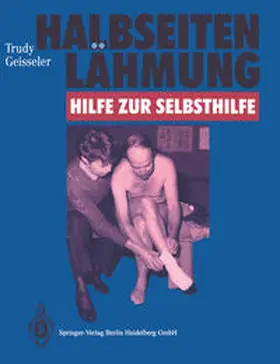 Geisseler |  Halbseitenlähmung: Hilfe zur Selbsthilfe | eBook | Sack Fachmedien