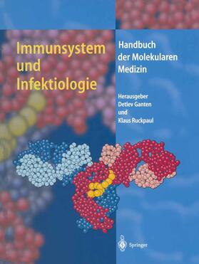 Ganten / Ruckpaul | Immunsystem und Infektiologie | Buch | 978-3-662-07866-2 | sack.de