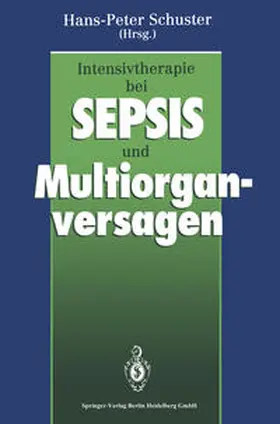 Schuster |  Intensivtherapie bei Sepsis und Multiorganversagen | eBook | Sack Fachmedien