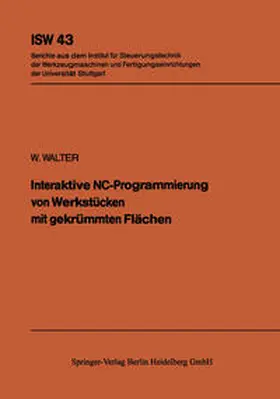 Walter |  Interaktive NC-Programmierung von Werkstücken mit gekrümmten Flächen | eBook | Sack Fachmedien