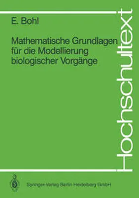 Bohl |  Mathematische Grundlagen für die Modellierung biologischer Vorgänge | eBook | Sack Fachmedien