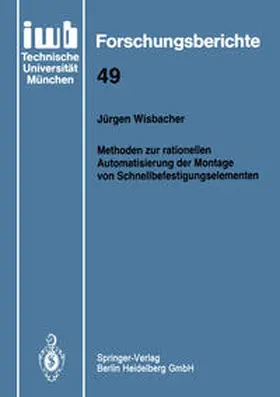 Wisbacher |  Methoden zur rationellen Automatisierung der Montage von Schnellbefestigungselementen | eBook | Sack Fachmedien
