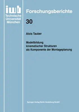 Tauber |  Modellbildung kinematischer Strukturen als Komponente der Montageplanung | eBook | Sack Fachmedien