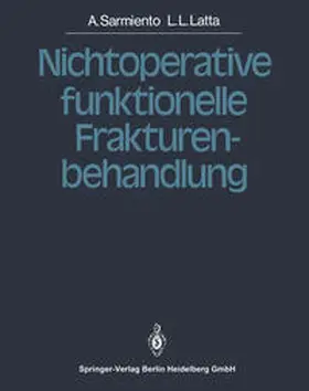 Sarmiento / Latta |  Nichtoperative funktionelle Frakturenbehandlung | eBook | Sack Fachmedien